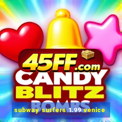 subway surfers 1.99 venice